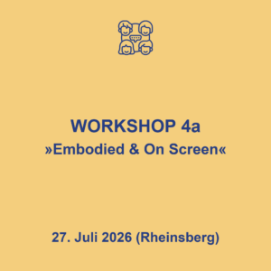 Workshop 4a "Embodied and on screen", 27.7.2026, Rheinsberg
