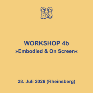 Workshop 4c "Embodied and on screen", 28./29.7.2026, Rheinsberg