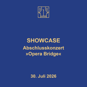 Showcase Abschlusskonzert "Opera Bridge", 30.7.2026